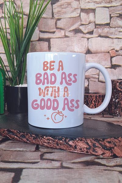 giftkonsept Be a Bad Ass with a Good Ass Written Funny Gym Sports Butt Gift Printed Mug Cup