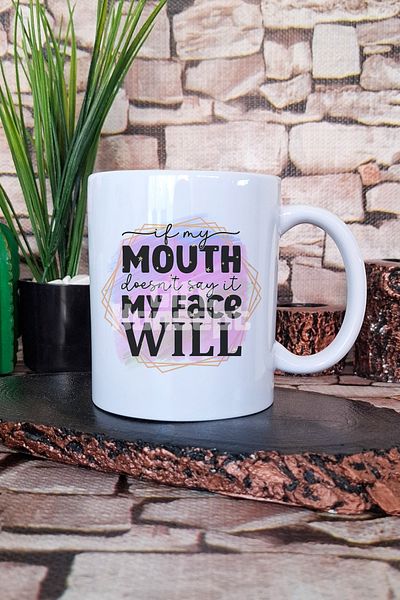 giftkonsept "If My Mouth Doesn'T Say It, My Face Will" Funny Gift Printed Tea Coffee Presentation Mug Cup
