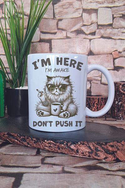 giftkonsept I'M Here I'M Awake Don'T Push It Written Funny Cat Gift Printed Tea Coffee Presentation Mug Cup