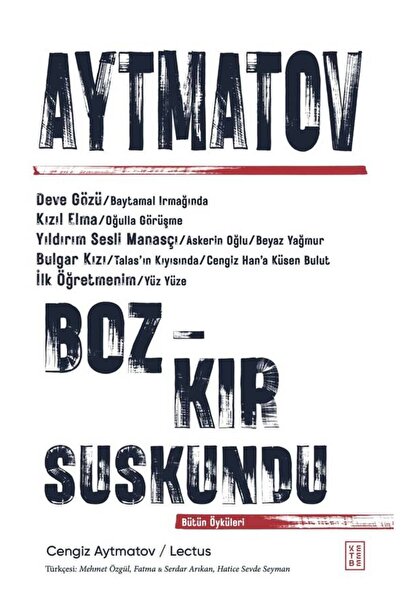 Ketebe Bozkır Suskundu Cengiz Aytmatov