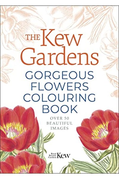Arcturus Publishing Ltd The Kew Gardens Gorgeous Flowers Colouring Book Over ...