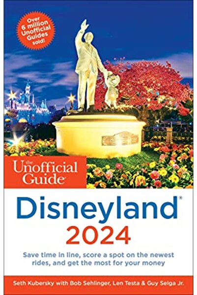 Unofficial Guides The Unofficial Guide To Disneyland 2024