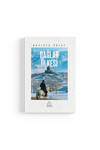 Mahlas Yayınları Mustafa Polat - Dağlar Ülkesi