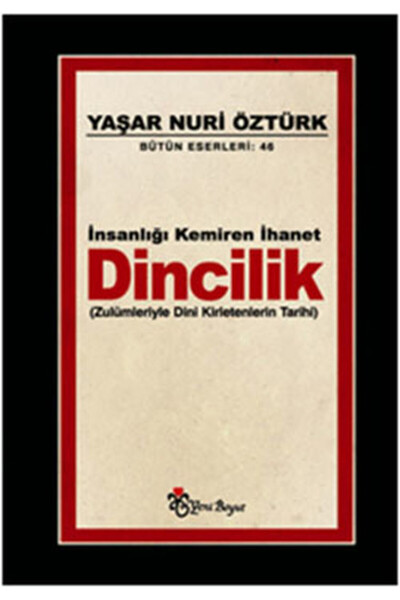 Yeni Boyut Yayınları İnsanlığı Kemiren İhanet Dincilik - Zulümleriyle Dini Ki...