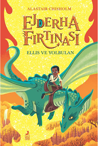 ren çocuk Ejderha Fırtınası Ellis ve Yolbulan / Alastair Chisholm / Ren Çocuk...