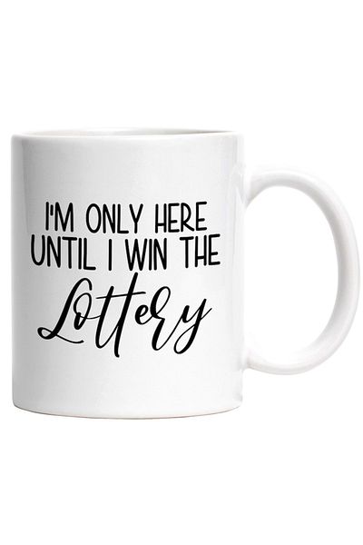 INOVATIX Personalized white mug, I'm only here until I win the lottery, INOVATIX®. 330ml