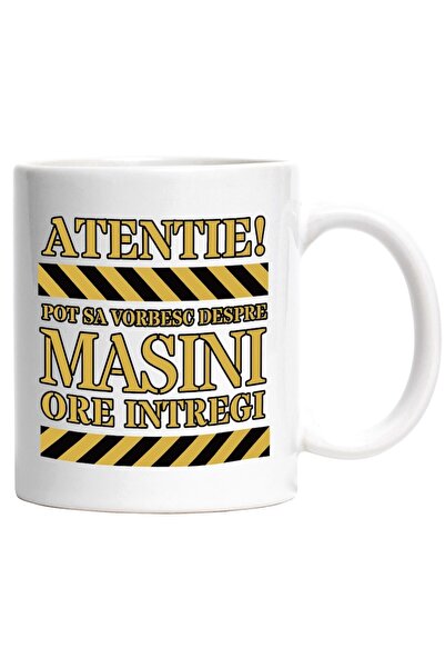 INOVATIX Cana alba personalizata, atentie! pot sa vorbesc despre masini ore i...