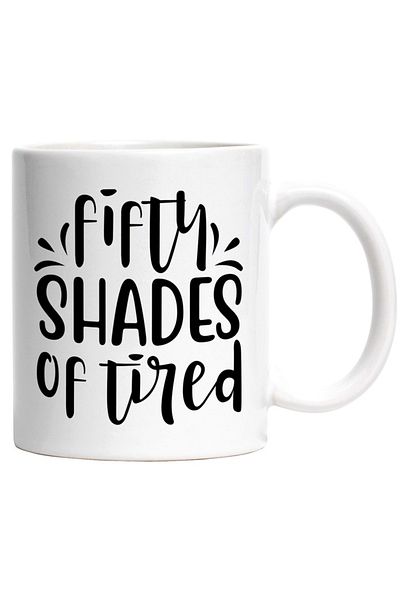 INOVATIX Personalized white mug, 50 shades of tired - no need to feel exhausted, INOVATIX®. 330ml