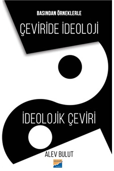 Siyasal Kitabevi Basından Örneklerle Çeviride İdeoloji İdeolojik Çeviri