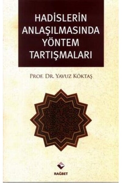 Rağbet Yayınları Hadislerin Anlaşılmasında Yöntem Tartışmaları