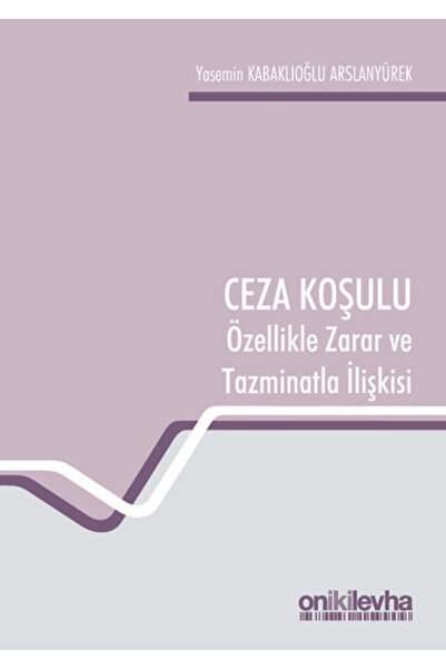On İki Levha Yayıncılık Ceza Koşulu ve Özellikle Zarar ve Tazminatla İlişkisi