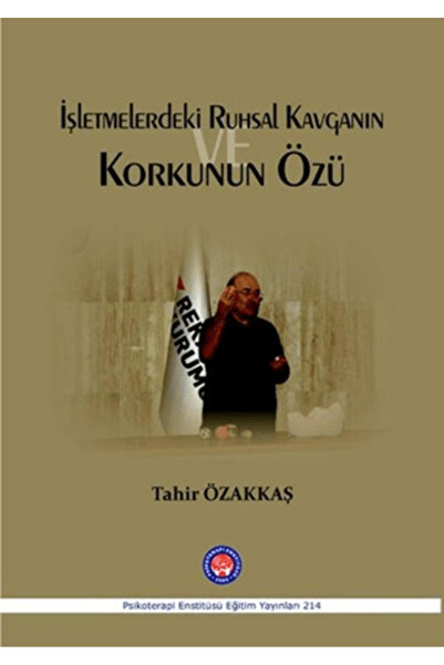 Psikoterapi Enstitüsü İşletmelerdeki Ruhsal Kavganın ve Korkunun Özü