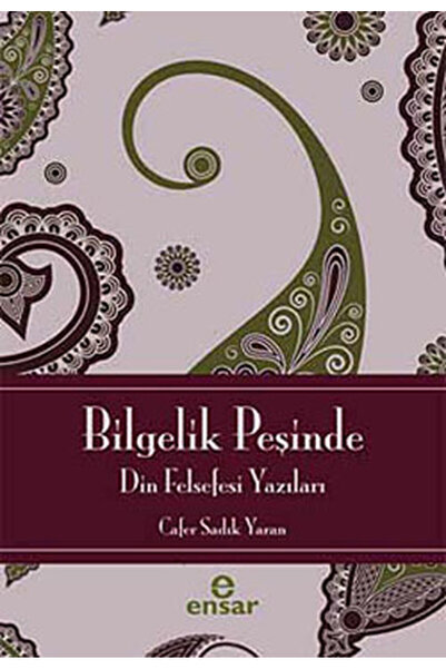 Ensar Neşriyat Bilgelik Peşinde - Din Felsefesine Giriş