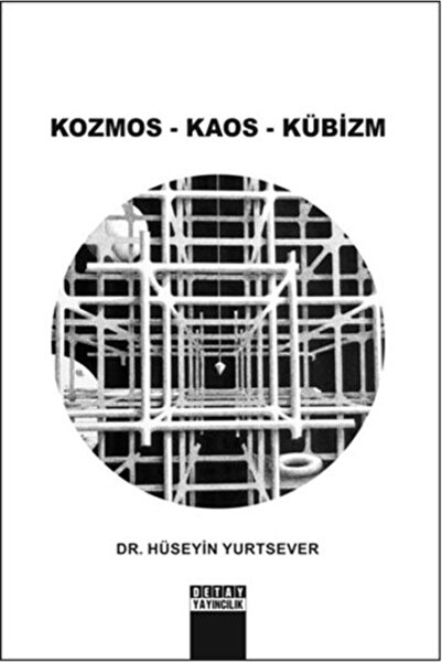 Detay Yayıncılık Kozmos - Kaos - Kübizm / Hüseyin Yurtsever / / 9786055216849