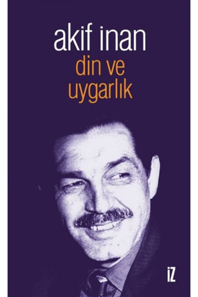 İz Yayıncılık Din Ve Uygarlık - Akif Inan