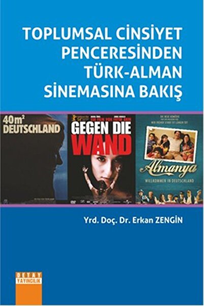Detay Yayıncılık Toplumsal Cinsiyet Penceresinden Türk - Alman Sinemasına Bakış