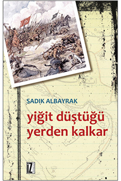 İz Yayıncılık Yiğit Düştüğü Yerden Kalkar
