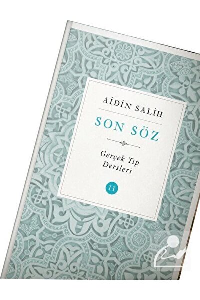 Yitik Şifa Yayıncılık Son Söz / Gerçek Tıp Dersleri Cilt 2