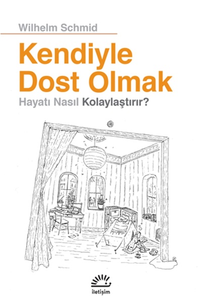 Genel Markalar Kendiyle Dost Olmak: Hayatı Nasıl Kolaylaştırır? / Wilhelm Schmid