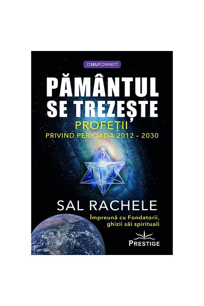 Prestige The Earth Awakens. Prophecies Regarding the Period 2012-2030 - Sal Rachele