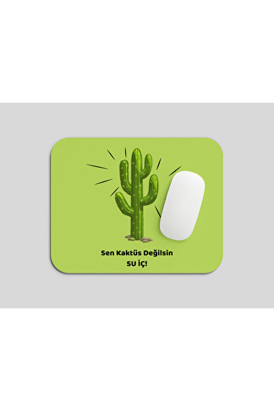 Home "Sen Kaktüs Değilsin, Su İç!" Yazılı Komik Mouse Pad – Esprili Masaüstü ...