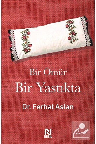 Nesil Yayınları Bir Ömür Bir Yastıkta