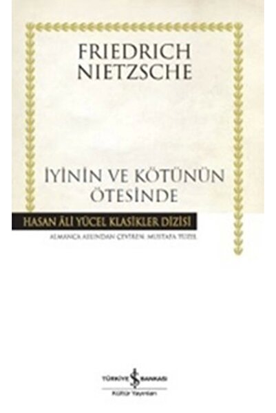 TÜRKİYE İŞ BANKASI KÜLTÜR YAYINLARI İyinin Ve Kötünün Ötesinde