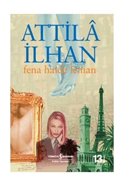 TÜRKİYE İŞ BANKASI KÜLTÜR YAYINLARI Fena Halde Leman