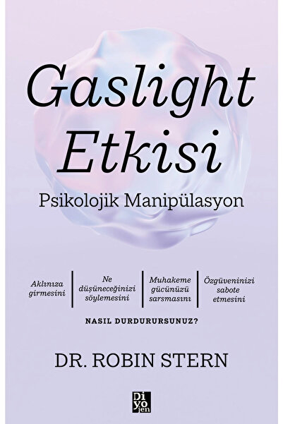 Diyojen Yayıncılık Gaslight Etkisi -Psikolojik Manipülasyon kitabı - Robin Stern - Diyojen Yayıncılık