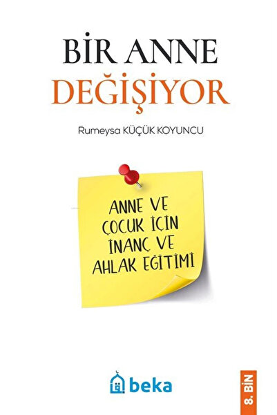 Beka Yayınları Bir Anne Değişiyor (ANNE VE ÇOCUK IÇİN INANÇ EĞİTİMİ)