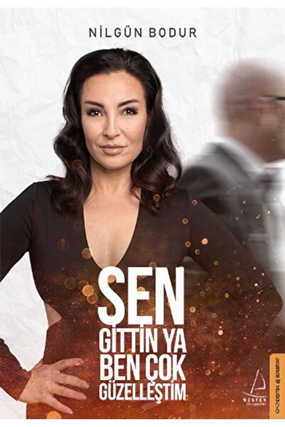 Destek Yayınları Sen Gittin Ya Ben Çok Güzelleştim