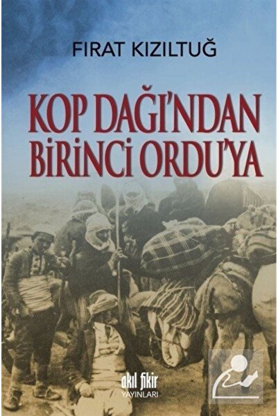 Akıl Fikir Yayınları Kop Dağından Birinci Orduya
