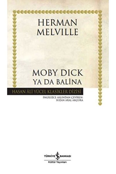 TÜRKİYE İŞ BANKASI KÜLTÜR YAYINLARI Moby Dick Ya Da Balina