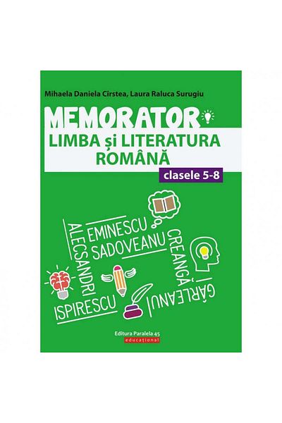 Paralela 45 Memorator lb. și lit. română cls. V-VIII. Ediţia 3, Mihaela D. Cirstea, Laura R. Surugiu