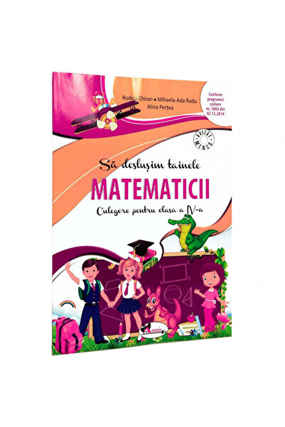Aramis Să dezvăluim misterele matematicii clasa a IV-a - Chiran