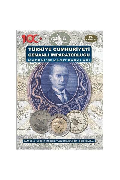Genel Markalar Türkiye Cumhuriyeti Ve Osmanlı Imparatorluğu Madeni Ve Kağıt Paraları - 2023 - Kaan Uslu