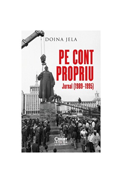 Corint Pe cont propriu. Jurnal 1989 - 1995, Doina Jela