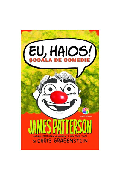 Corint Generic. Sunt amuzant! Școala de comedie, James Patterson, Chris Grabe...