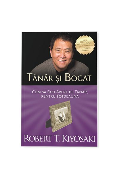Curtea Veche Young and rich. 3rd Ed, Robert T. Kiyosaki
