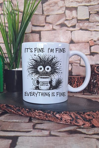 giftkonsept Its Fine I Am Fine Written Funny Everything Is Fine Humor Gift Printed Mug