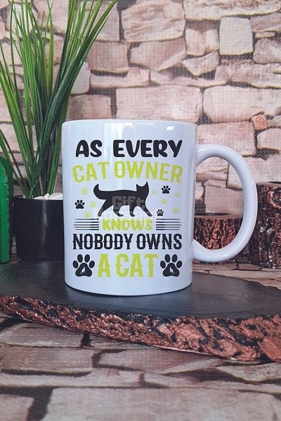 giftkonsept As Every Cat Owner Knows Nobody Owns a Cat Written Funny Cat Gift Printed Mug Cup