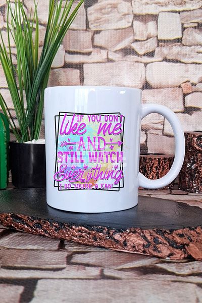 giftkonsept "Don'T Like Me & Watch? You'Re a Fan" Funny Gift Printed Tea Coffee Presentation Mug Cup