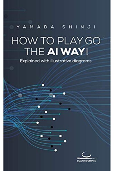 Harper Collins How To Play Go The Ai Way Explained With Illustrative Diagrams