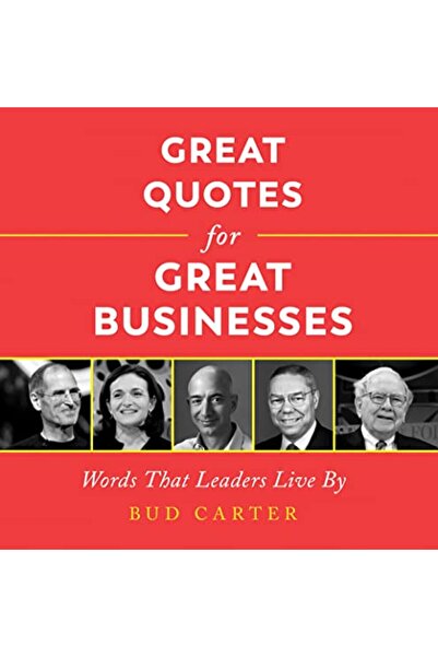 Sourcebook Great Quotes for Great Businesses: Words That Leaders Live By