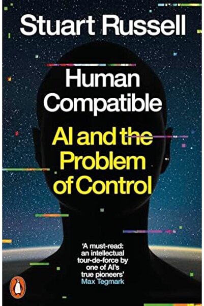 Penguin Books Ltd. Human Compatible: AI and the Problem of Control