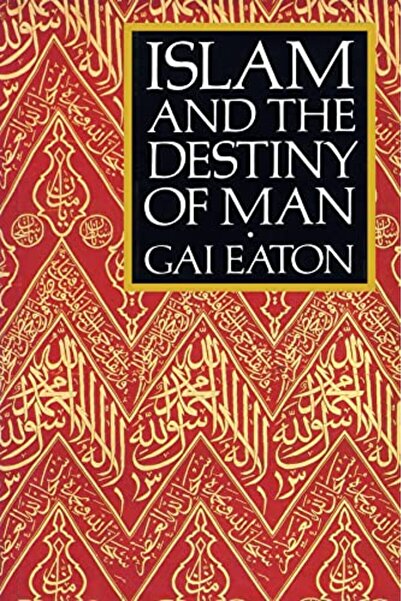 Book Source Islam And The Destiny Of Man