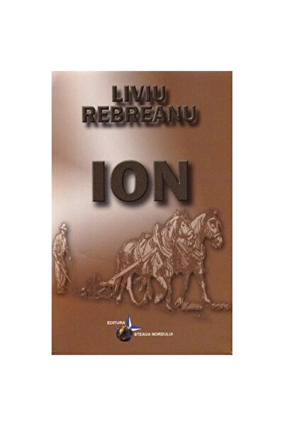 Steaua Nordului Editura Ion - Liviu Rebreanu Steaua Nordului