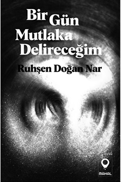 Mahal Edebiyat Bir Gün Mutlaka Delireceğim