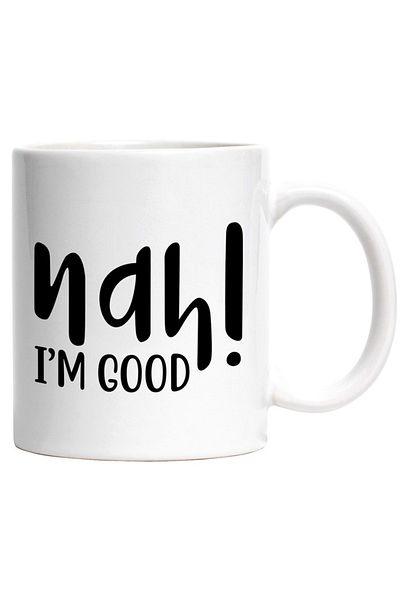INOVATIX Personalized white mug, ul Nah! I'm good - no, I'm fine, INOVATIX®. 330ml