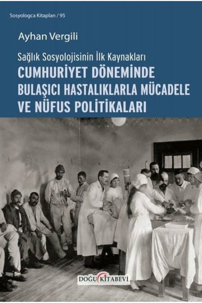 Doğu Kitabevi مكافحة الأمراض المعدية والسياسات السكانية في الجمهورية - علم اج...
